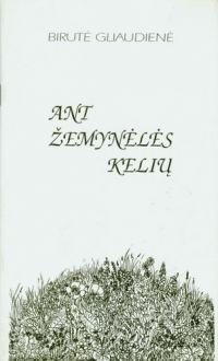 J. Biliūno sodyboje gimę B. Gliaudienės posmai.