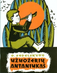 O. Sedelskytės "Užuožerių Antaniukas".