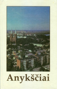 Knyga "Anykščiai istorijoje, literatūroje, atsiminimuose".