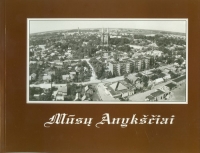 Knyga "Mūsų Anykščiai".